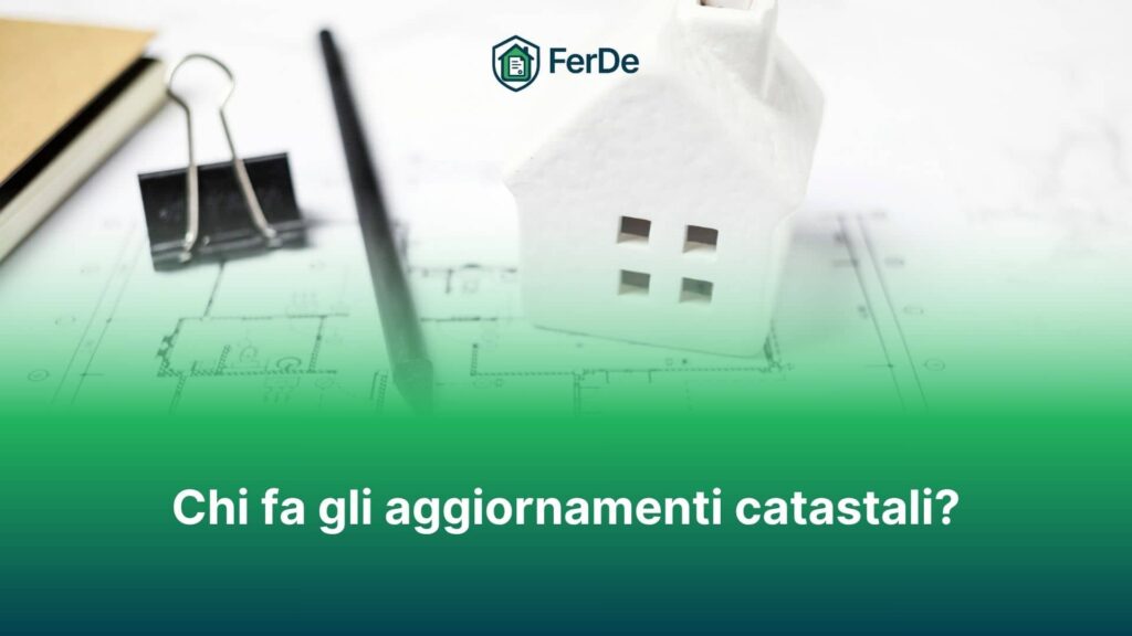 Chi fa gli aggiornamenti catastali?
